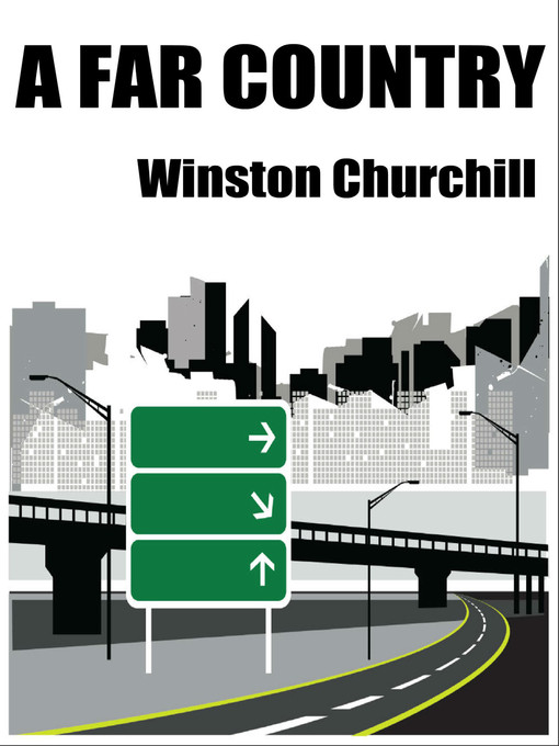 Title details for A Far Country by Winston Churchill - Available